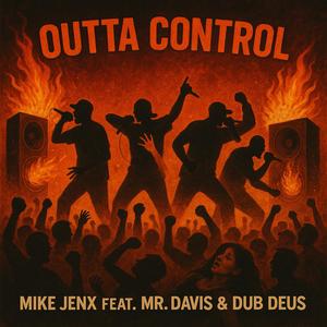 Outta Control (feat. Mr. Davis & Dub Deus|Explicit)