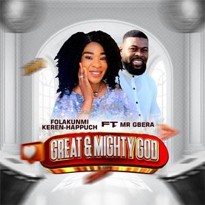 Great & Mighty God (feat. Mr Gbera)