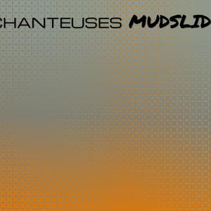 Chanteuses Mudslide