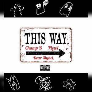 This Way (feat. TLewi & Dear Mykel,) [Explicit]