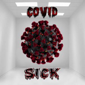 Covid Sick (Explicit)