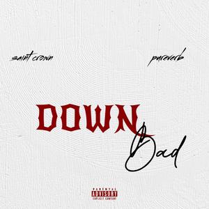 Down Bad (feat. Saint Crown) (Explicit)