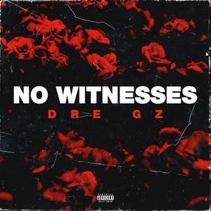 NO WITNESSES (Explicit)