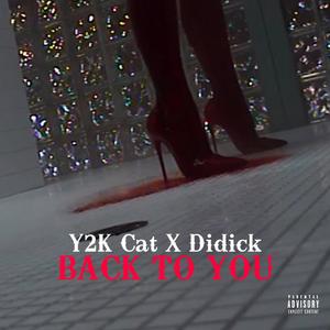 BACK TO YOU (feat. Y2k Cat)