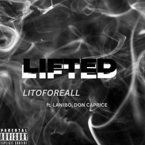 LIFTED (feat. Lanibo & Don Caprice) [Explicit]