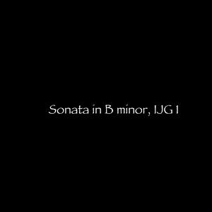 Sonata in B minor, IJG 1