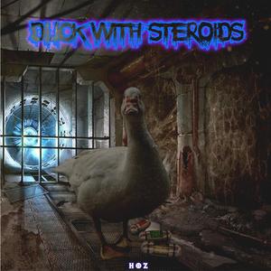 DUCK WITH STEROIDS [Special Birthday)