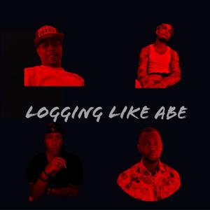 Logging like Abe (feat. GxxD@Musik, Big Cru & Blacke) [Explicit]