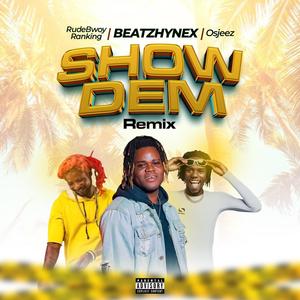 Show Dem (feat. Rudebwoy Ranking & Osjeez) [Remix]