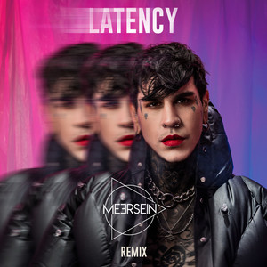 Latency (Meersein Remix) [Explicit]