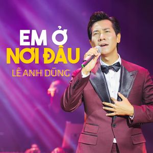 Em Ở Nơi Đâu