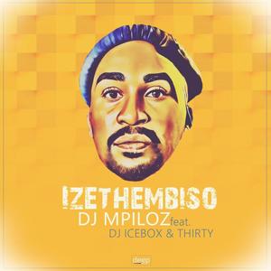 Izethembiso(feat. DJ Icebox & Thirty)