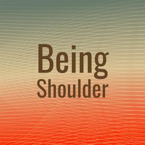 Being Shoulder