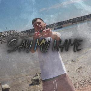 Say My Name (Explicit)