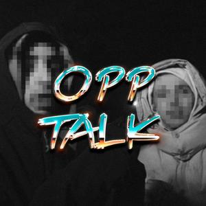 Opp Talk (Explicit)