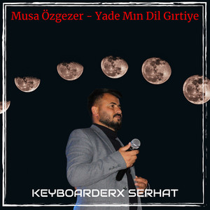 Musa Özgezer - Yade Mın Dil Gırtiye