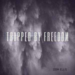 Trapped by Freedom (Explicit)