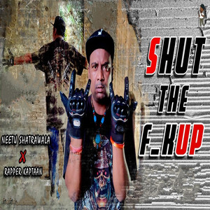 Shut The F_kup Up (Explicit)