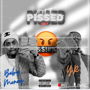 Pissed Off (feat. Baby money) [Explicit]