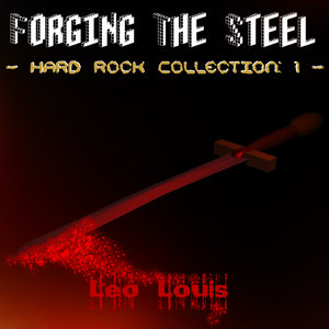 Forging the Steel - Hard Rock Collection, Vol. 1