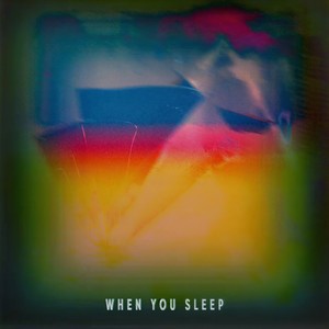 当你入睡 (When you sleep)