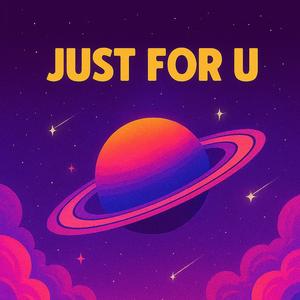 Just For You