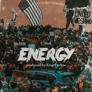 Energy (feat. Ro Will, C-Red & Pvyne) [Explicit]