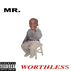 Mr. Worthless (Explicit)