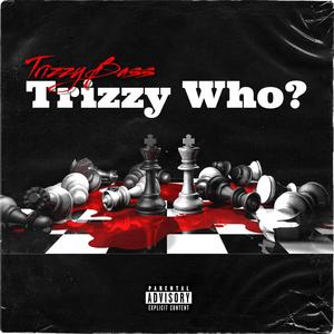 Trizzy Who? (Explicit)