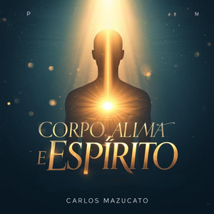 Corpo, alma e espírito