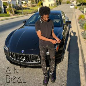 Aint Real (Explicit)