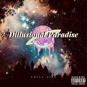 Dillusional Paradise (Explicit)