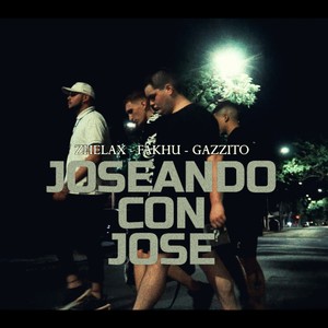 Joseando con Jose (feat. Gazzito, Fakhu & Esteban Oliver) (Explicit)