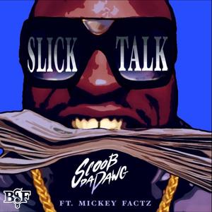 Slick Talk (feat. Mickey Factz) (Radio Edit|Explicit)