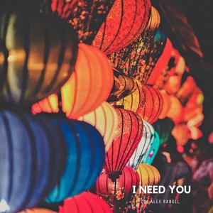 I Need You