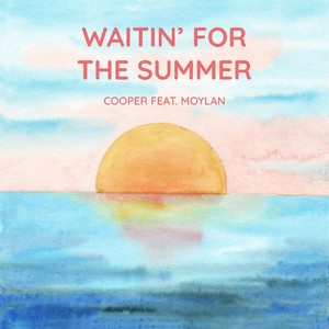 Waitin' for the Summer (feat. Moylan)