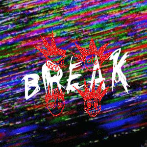 BREAK! (feat. moimoi, Broken Noi$e & cocaine) (Explicit)