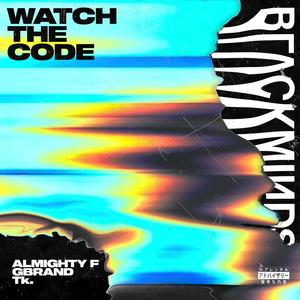 Watch the Code (feat. Almighty F, Gbrand & Tk.) [Explicit]