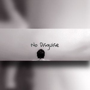 NO DISGUISE (Explicit)