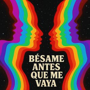 BESAME ANTES QUE ME VAYA