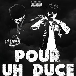 Pour Uh Duce (feat. Chumsx3) [Explicit]