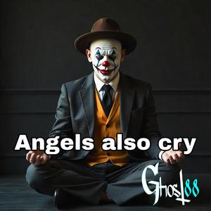 Angels also cry