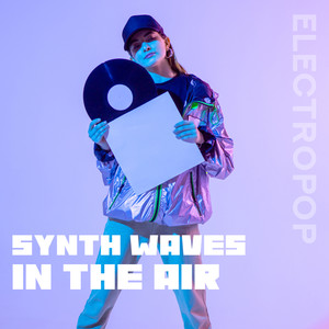 Synth Waves in the Air – Electropop