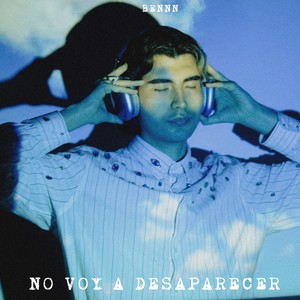 No voy a desaparecer
