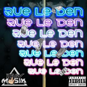 Que le den (feat. Breivo & Mike la Elite) [Explicit]