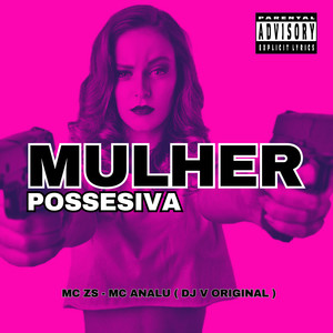 Mulher Possesiva (Explicit)