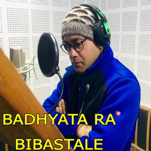 Badhyata Ra Bibastale