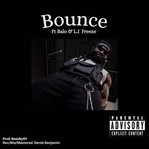 Bounce (feat. Balo & L.i Freeze) (Explicit)