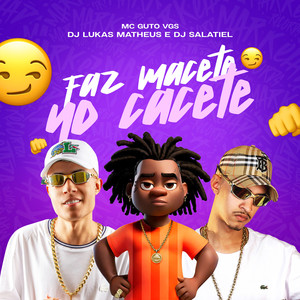 Faz Macete no Cacete (Explicit)