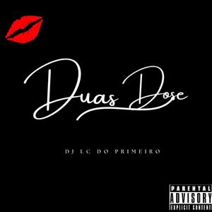 MTG - DUAS DOSES (DJ LC DO PRIMEIRO) [Explicit]